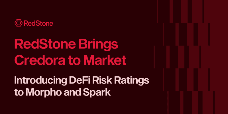 RedStone Brings Credora to Market Following Acquisition, Introducing DeFi Risk Ratings to Morpho and Spark
